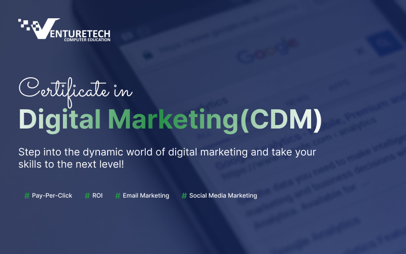 Certificate in Digital Marketing (CDM)